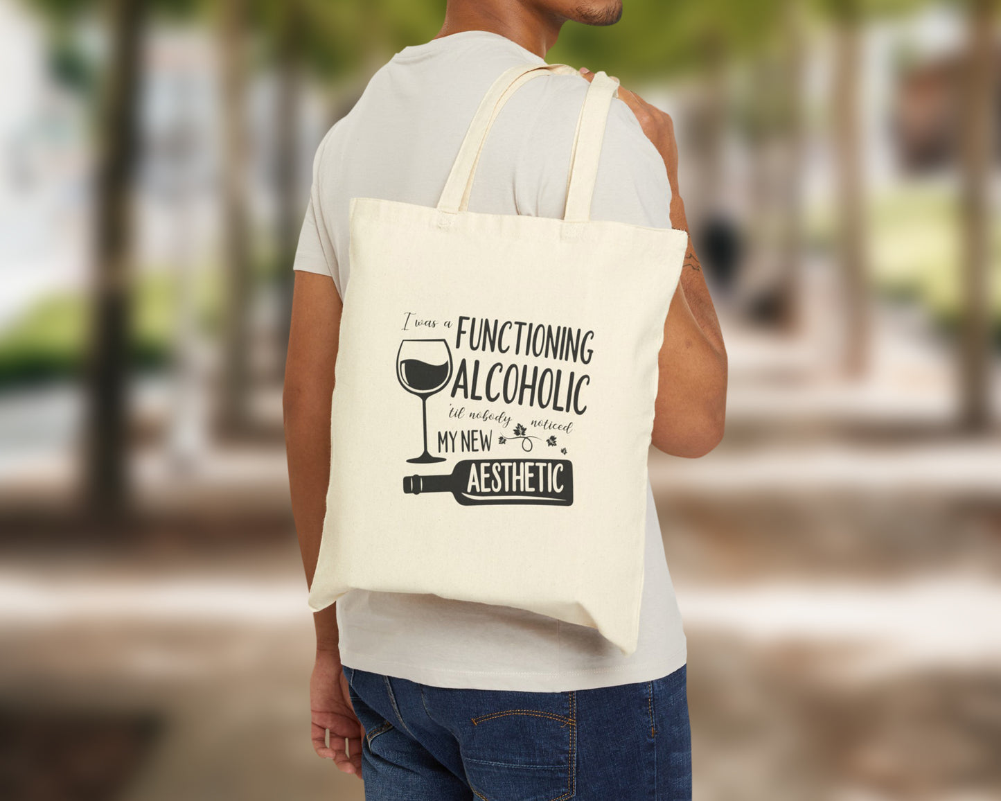 I was a functioning alcoholic 'til nobody noticed my new aesthetic cotton canvas tote bag