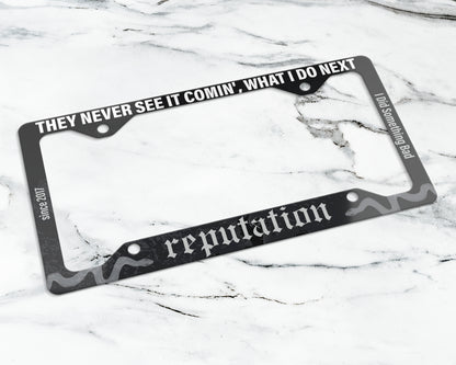 Reputation era license plate frame