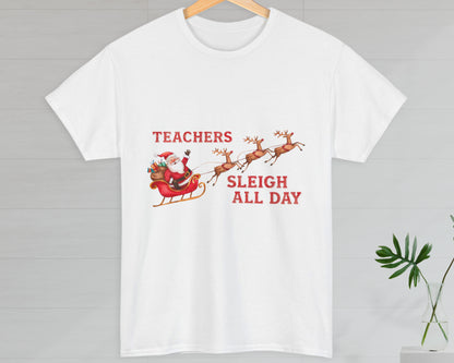 Teachers Sleigh All Day unisex classic graphic tee