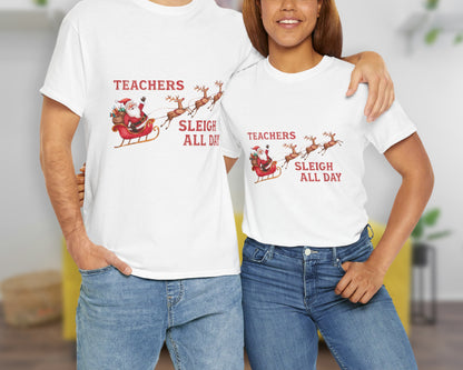 Teachers Sleigh All Day unisex classic graphic tee