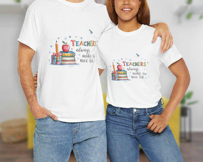 Teachers Always Make the Nice List unisex classic graphic tee