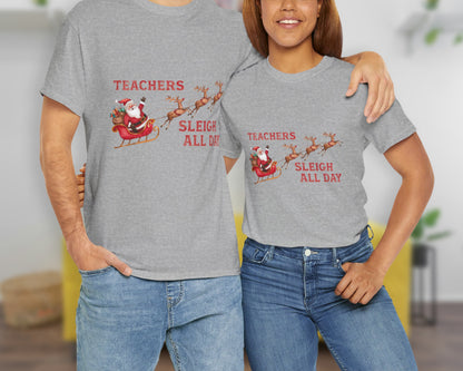 Teachers Sleigh All Day unisex classic graphic tee