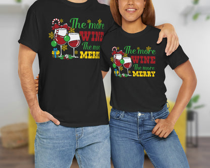 The More Wine The More Merry unisex classic graphic tee